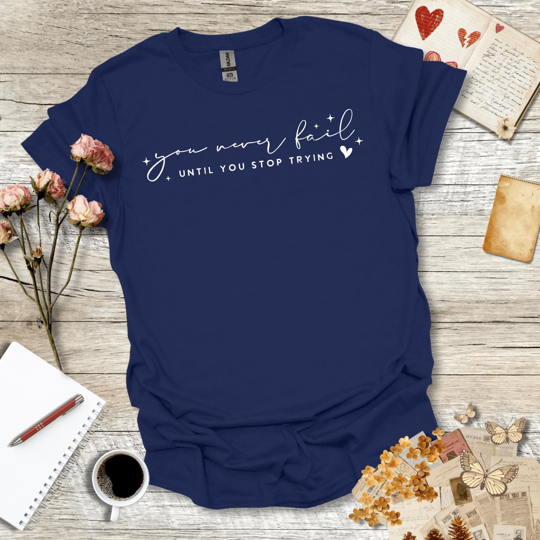 Never Fail T-Shirt 094