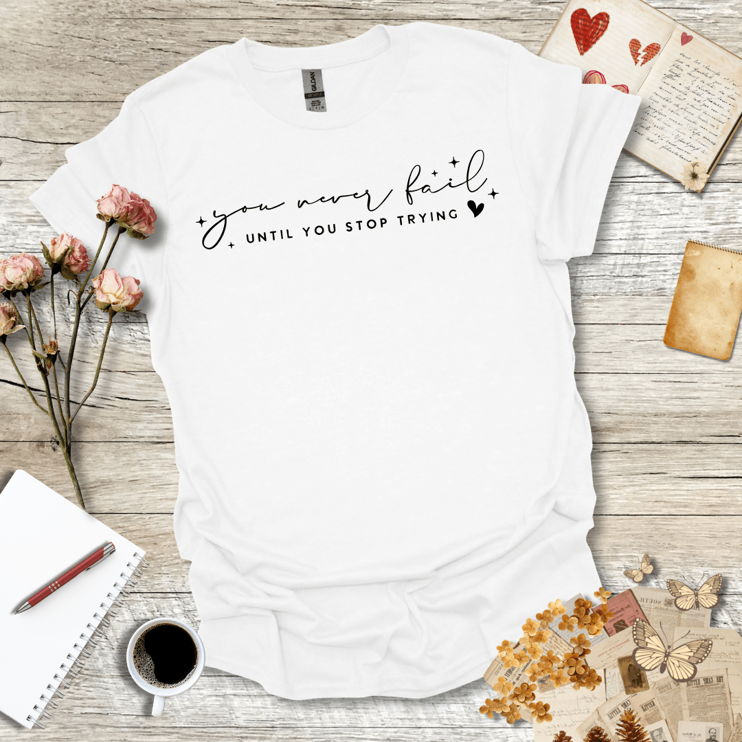 Never Fail T-Shirt 094