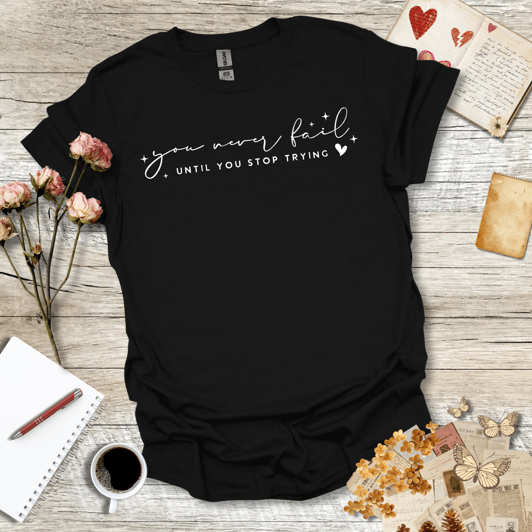 Never Fail T-Shirt 094