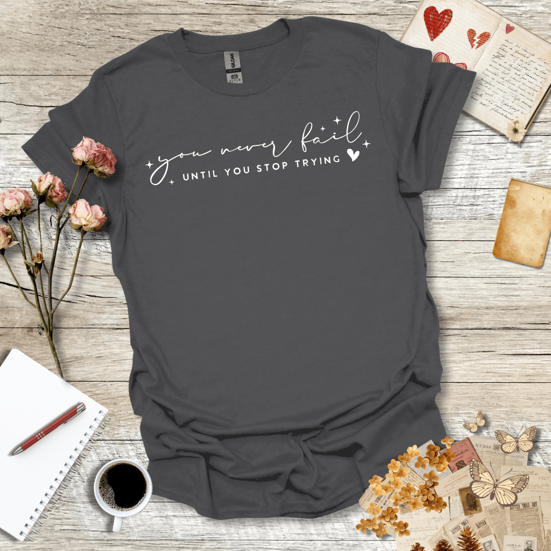 Never Fail T-Shirt 094