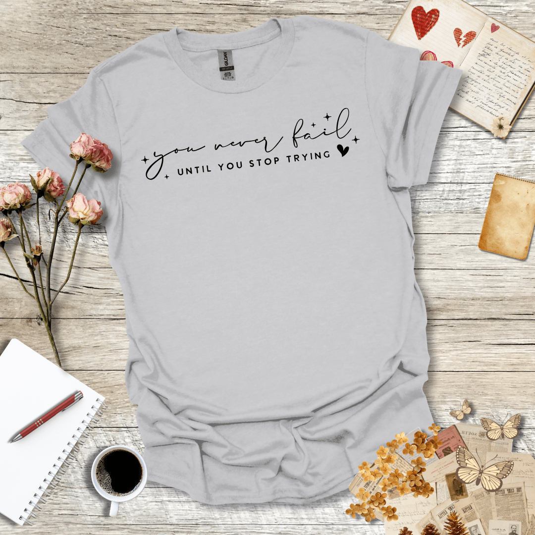 Never Fail T-Shirt 094