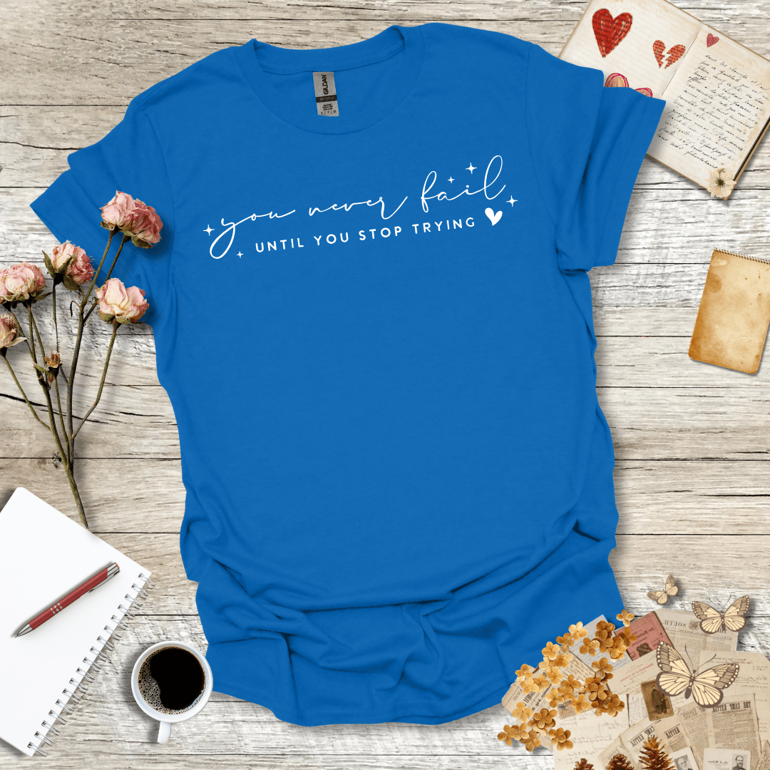 Never Fail T-Shirt 094