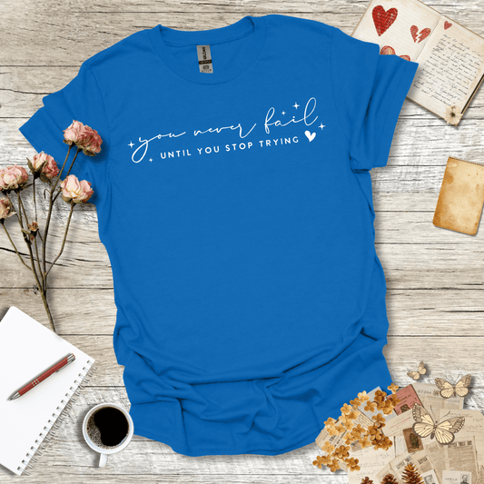 Never Fail T-Shirt 094
