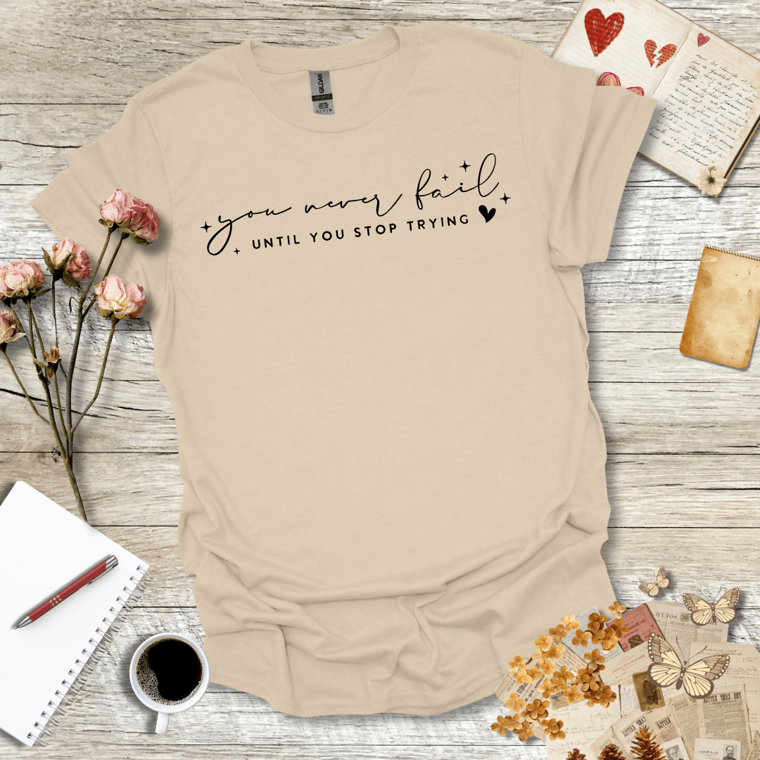 Never Fail T-Shirt 094