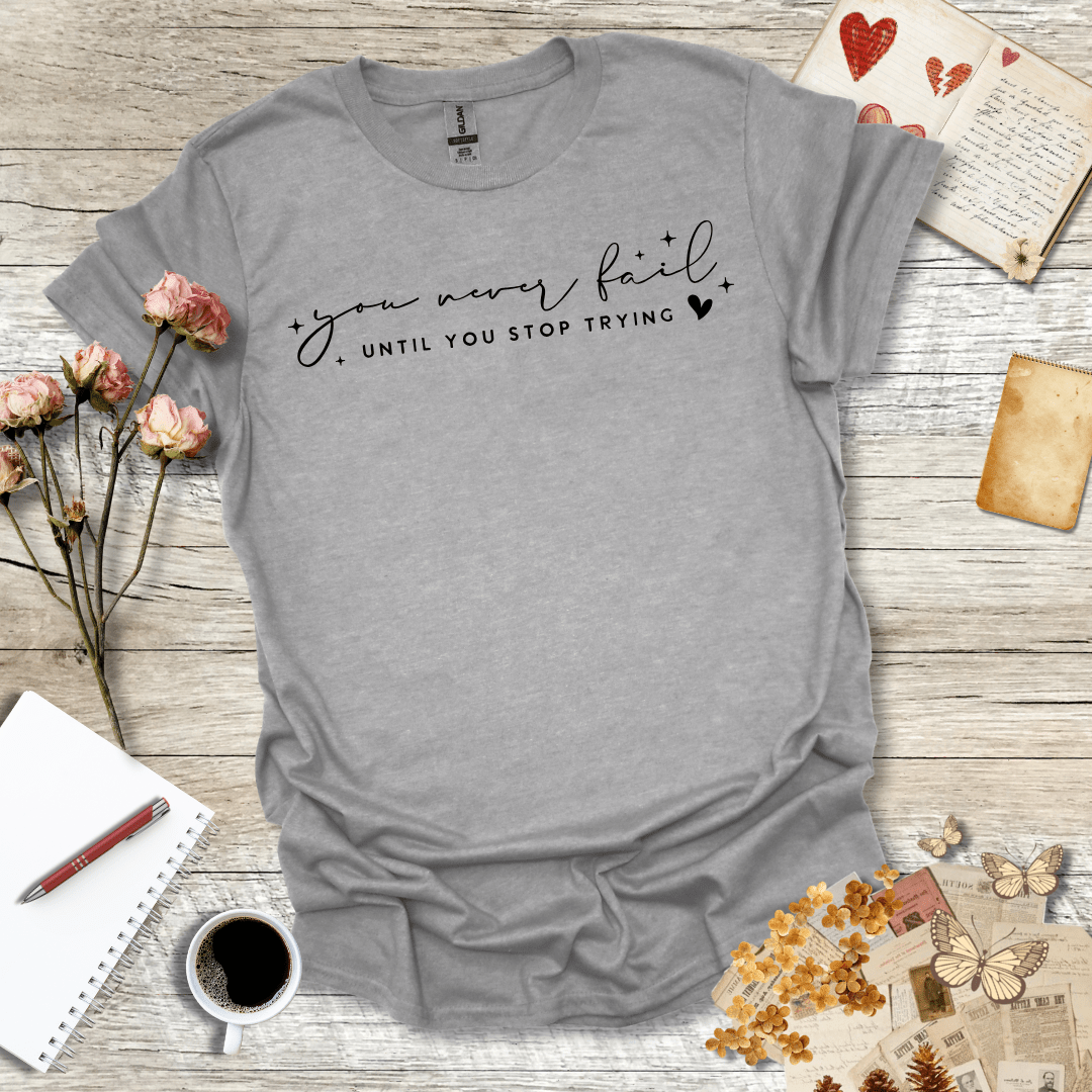 Never Fail T-Shirt 094