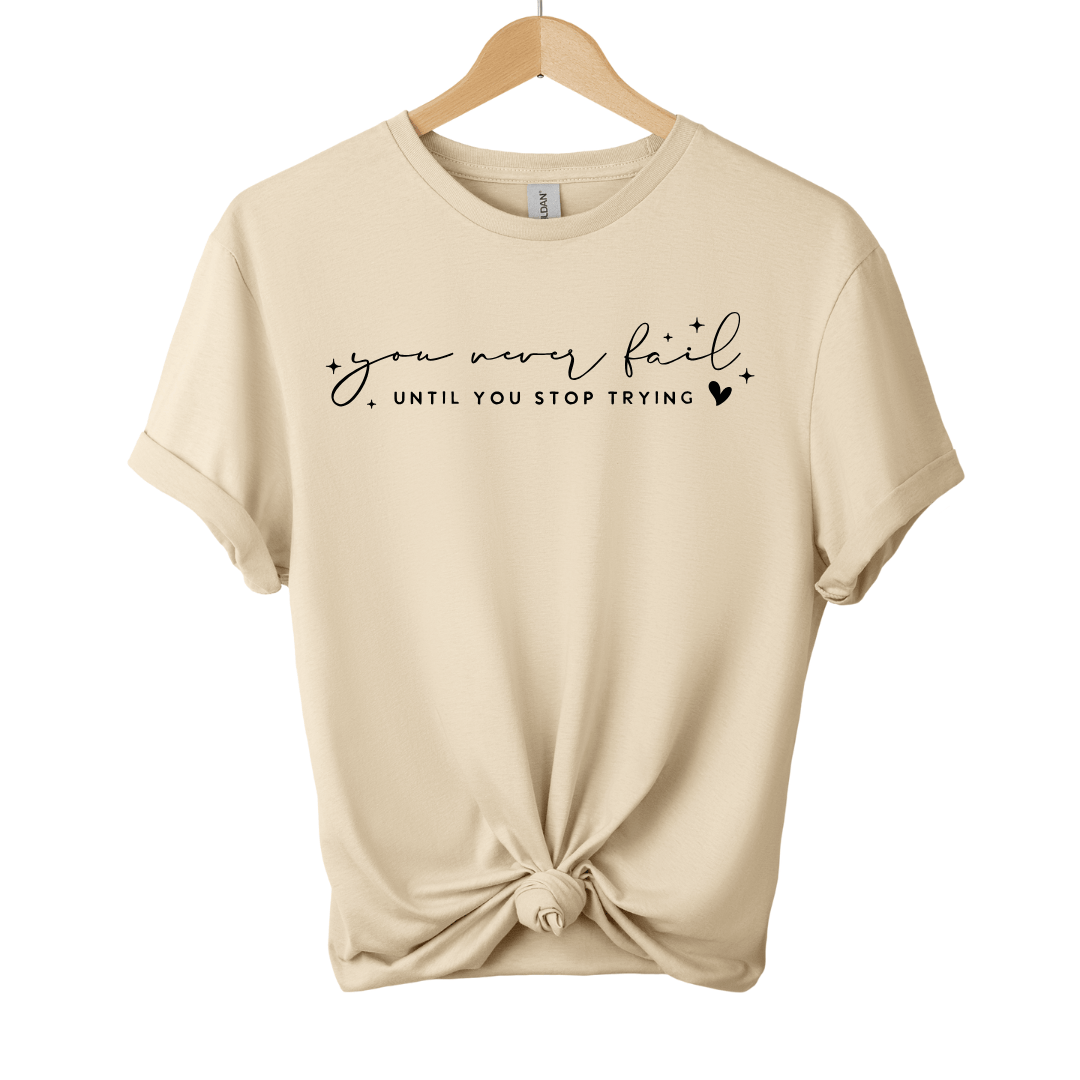 Never Fail T-Shirt