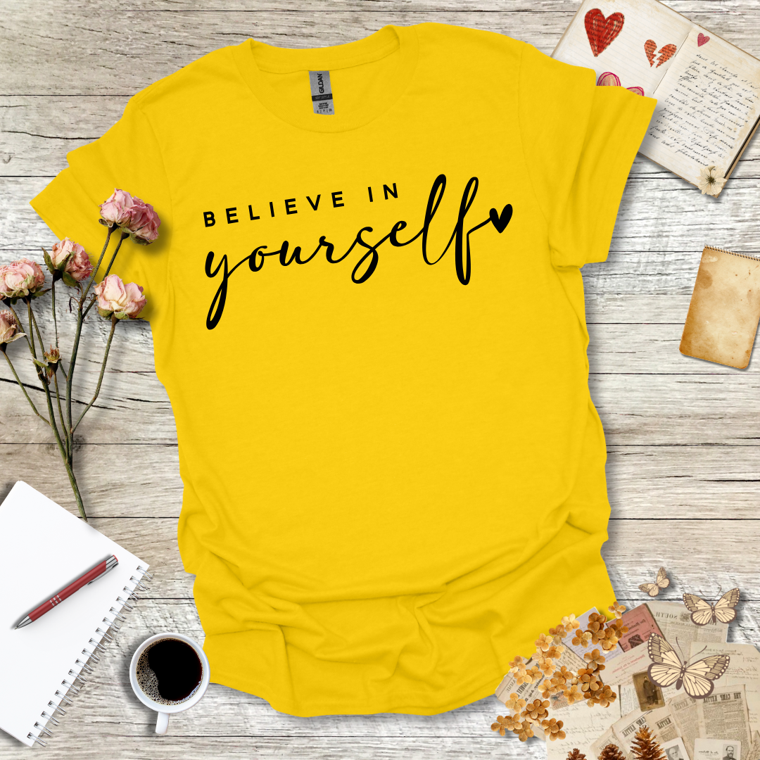 Believe In Yourself T-Shirt 098