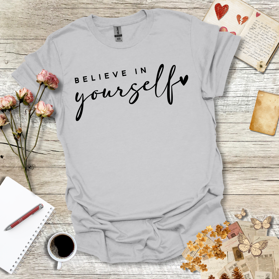 Believe In Yourself T-Shirt 098