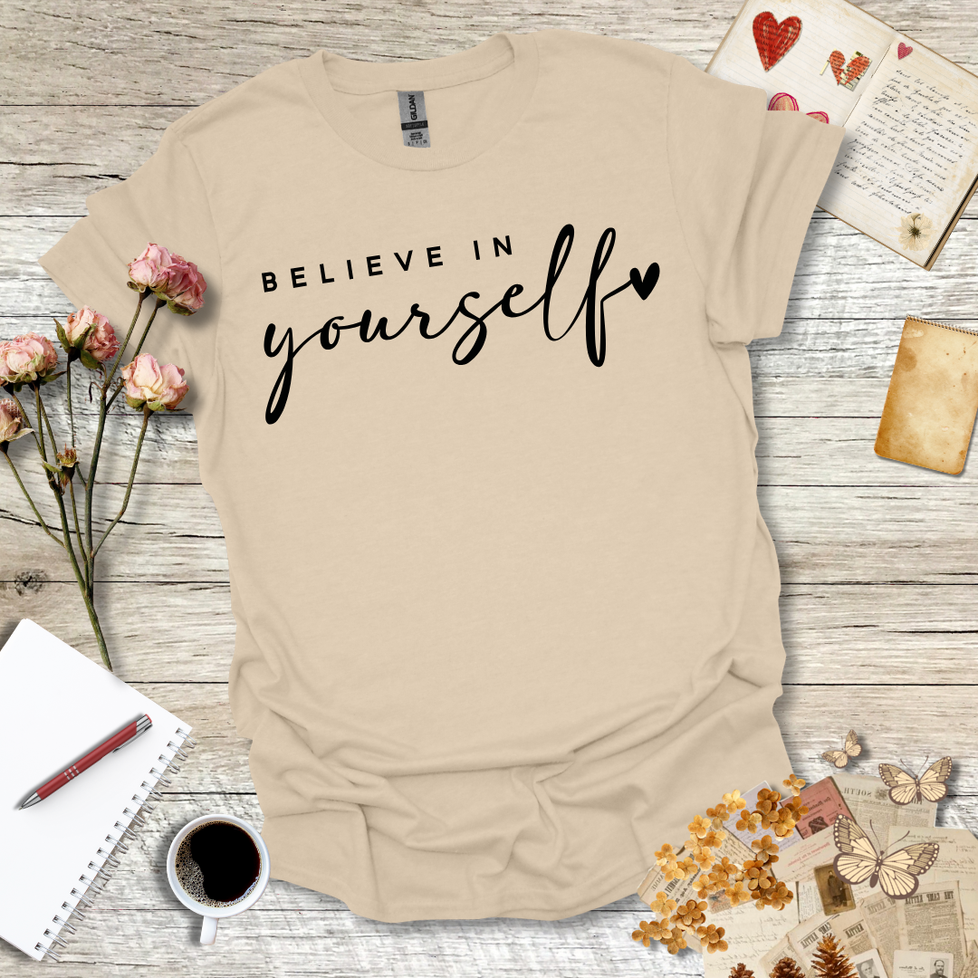 Believe In Yourself T-Shirt 098