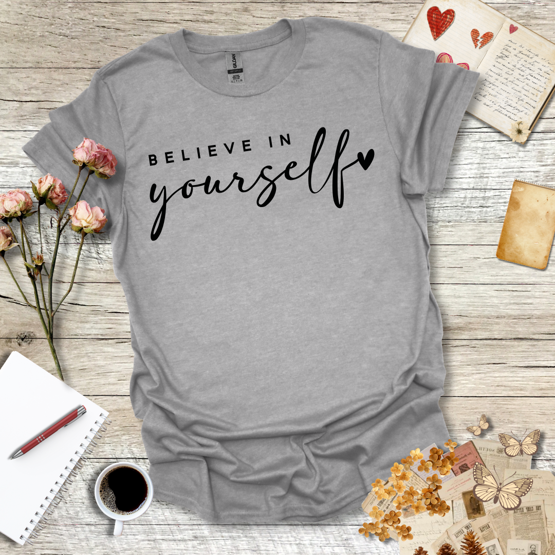 Believe In Yourself T-Shirt 098