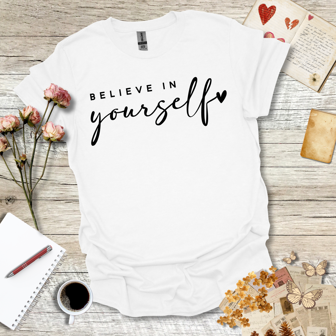 Believe In Yourself T-Shirt 098