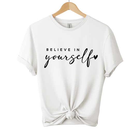 Believe In Yourself T-Shirt