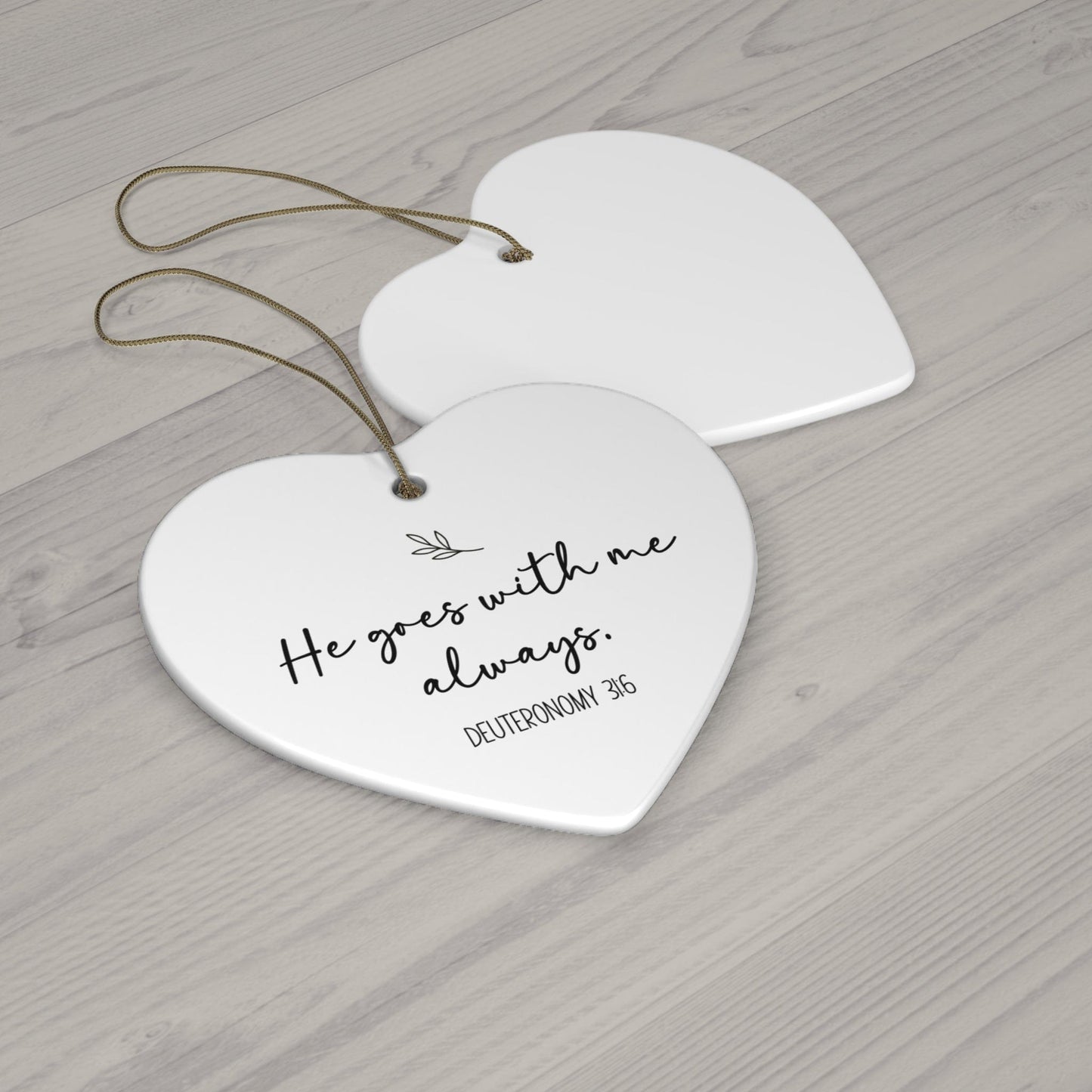 He Goes With Me Always – Deuteronomy 31:6 Heart Ornament