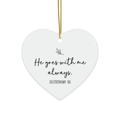 He Goes With Me Always – Deuteronomy 31:6 Heart Ornament
